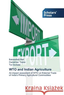 WTO and Indian Agriculture Mali, Babasaheb 9783639515824 Scholar's Press - książka