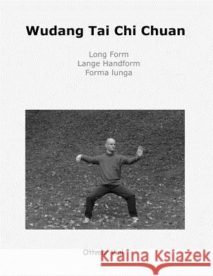 Wudang Tai Chi Chuan Othmar Vigl 9781477545225 Createspace - książka