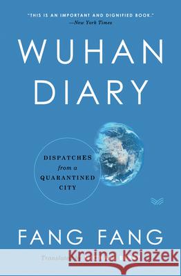 Wuhan Diary: Dispatches from a Quarantined City Fang Fang Michael Berry 9780063052642 Harpervia - książka