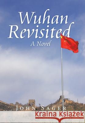 Wuhan Revisited John Sager 9781665523035 Authorhouse - książka