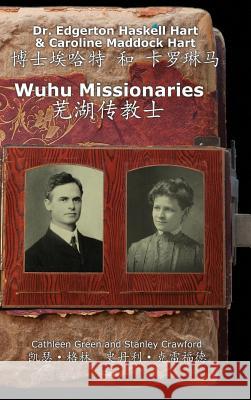 Wuhu Missionaries Caroline Maddock Hart Cathleen Crawford Green Cathleen Crawford Green 9780991608232 Eye Soar, Inc. Soaring Images - książka