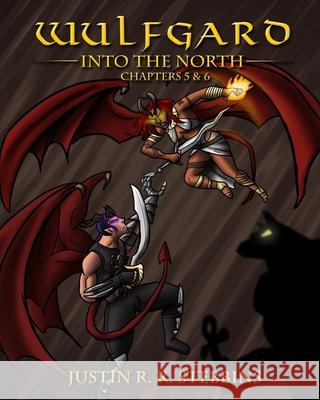 Wulfgard: Into the North: Chapters 5 & 6 Maegan A. Stebbins Justin R. Stebbins 9780972734165 Justin R. Stebbins - książka