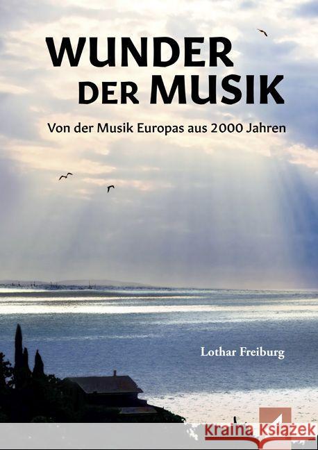 Wunder der Musik Freiburg, Lothar 9783957862877 Wißner - książka