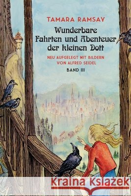 Wunderbare Fahrten und Abenteuer der kleinen Dott: Band III Tamara Ramsay Alfred Seidel Eva C. Schweitzer 9783960261063 Berlinica - książka