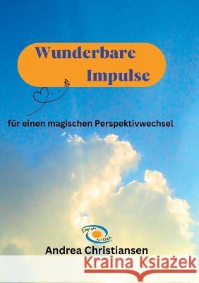 Wunderbare Impulse: f?r einen magischen Perspektivwechsel Andrea Christiansen 9783756834150 Bod - Books on Demand - książka