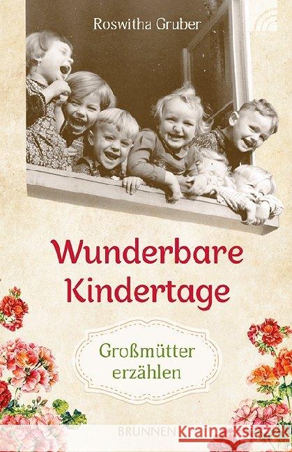 Wunderbare Kindertage Gruber, Roswitha 9783765543524 Brunnen-Verlag, Gießen - książka