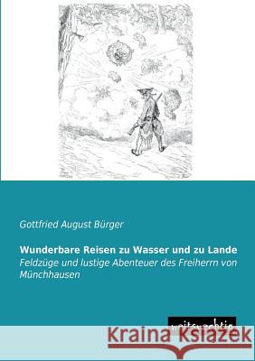 Wunderbare Reisen Zu Wasser Und Zu Lande Gottfried August Burger 9783943850154 Weitsuechtig - książka