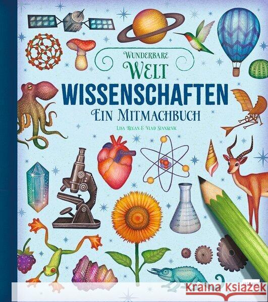 Wunderbare Welt. Ein Mitmachbuch - Wissenschaften Regan, Lisa 9783741528576 Ullmann Medien - książka