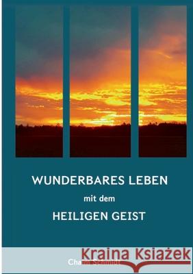 Wunderbares Leben mit dem Heiligen Geist Chaim Schmidt 9783752894332 Books on Demand - książka