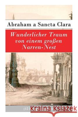 Wunderlicher Traum von einem gro�en Narren-Nest (12 Kurzgeschichten) Abraham a Sancta Clara 9788027315659 e-artnow - książka