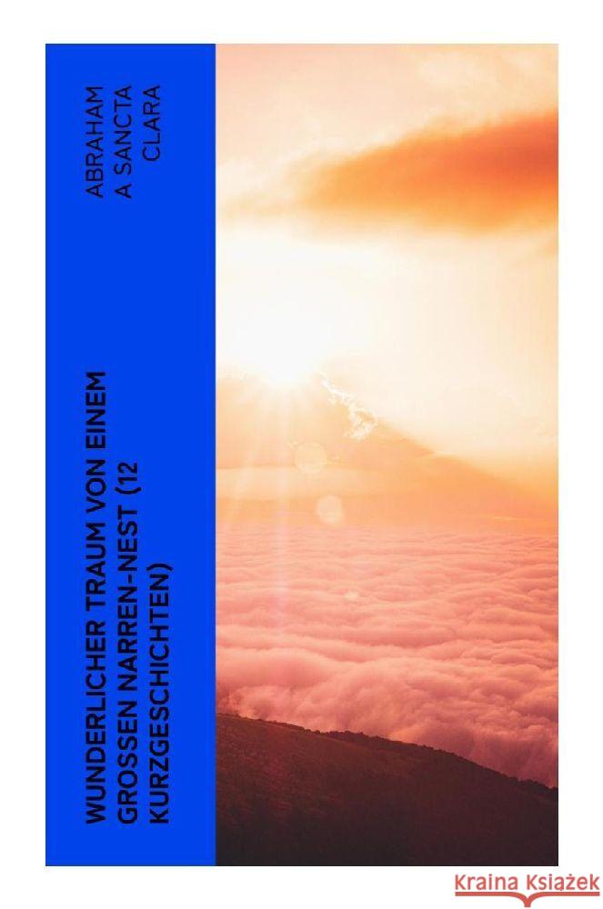 Wunderlicher Traum von einem großen Narren-Nest (12 Kurzgeschichten) Abraham a Sancta Clara 9788027346226 e-artnow - książka