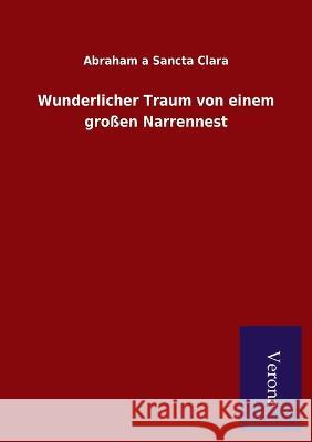 Wunderlicher Traum von einem großen Narrennest Abraham A Sancta Clara 9789925001187 Tp Verone Publishing - książka