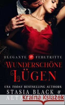 Wunderschöne Lügen: Dunkle Liebe im Geheimbund Stasia Black, Alta Hensley, Mona Schmidt 9781953504074 Alta Hensley - książka