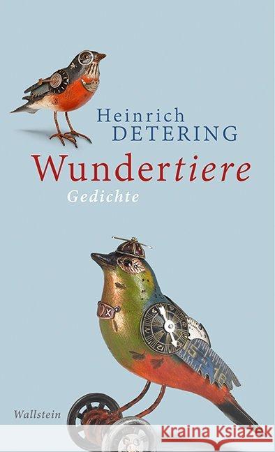 Wundertiere : Gedichte Detering, Heinrich 9783835315983 Wallstein - książka