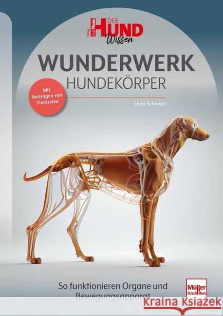 WUNDERWERK HUNDEKÖRPER Schwarz, Lena 9783275023080 Müller Rüschlikon - książka