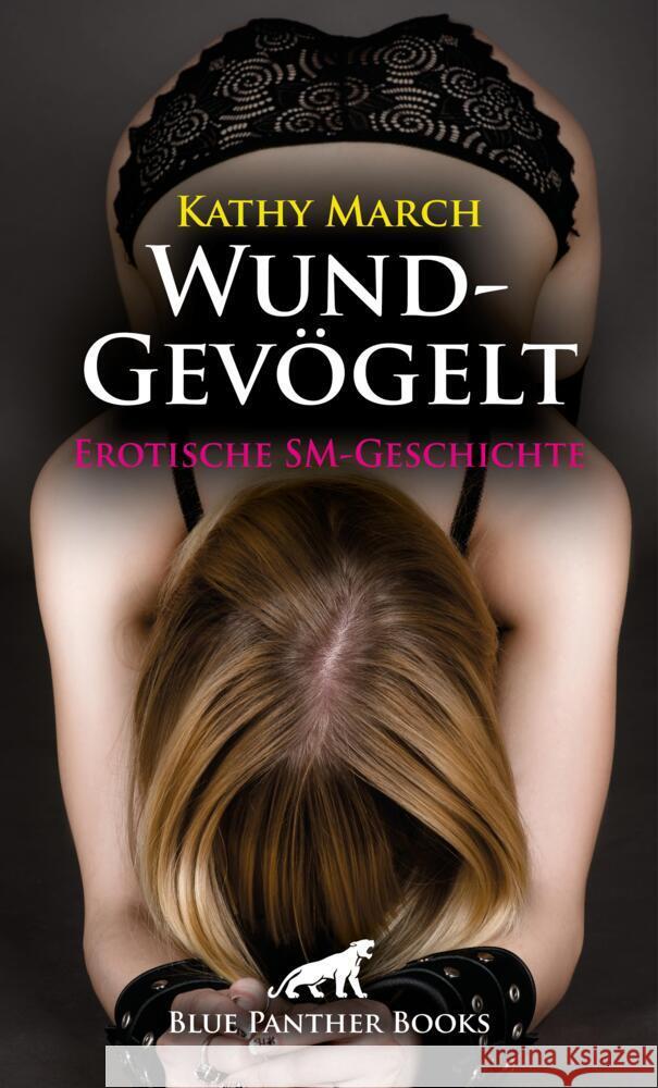 WundGevögelt | Erotische SM-Geschichte + 1 weitere Geschichte March, Kathy 9783756149407 blue panther books - książka