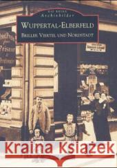 Wuppertal-Elberfeld, Briller Viertel und Nordstadt Magner, Michael   9783897025332 Sutton Verlag - książka