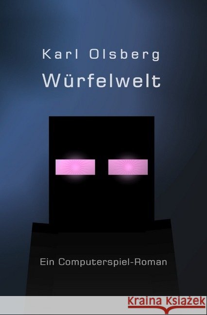Würfelwelt : Ein Computerspiel-Roman Olsberg, Karl 9783737506250 epubli - książka