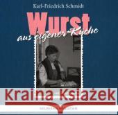 Wurst aus eigener Küche : Ein Leitfaden für Hobbyköche, Grill- und Räucherfreunde. mit Diätrezepten Schmidt, Karl-Friedrich   9783788808792 Neumann-Neudamm - książka