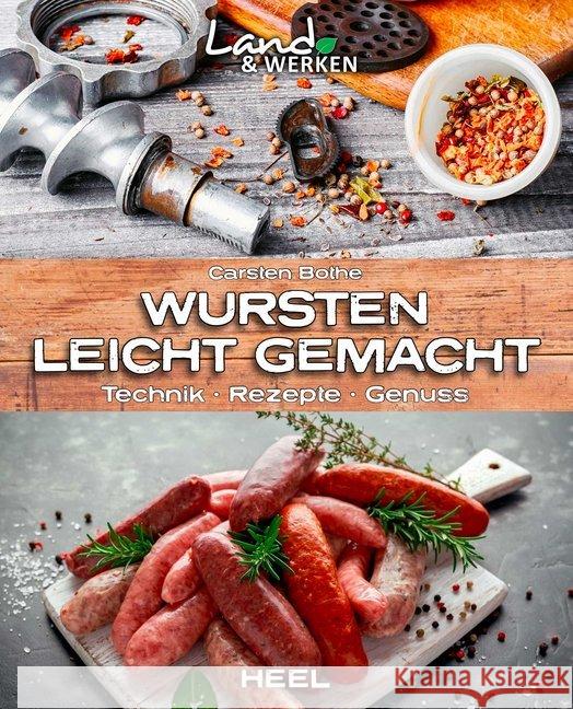 Wursten leicht gemacht : Technik, Rezepte, Genuss Bothe, Carsten 9783958437715 Heel Verlag - książka