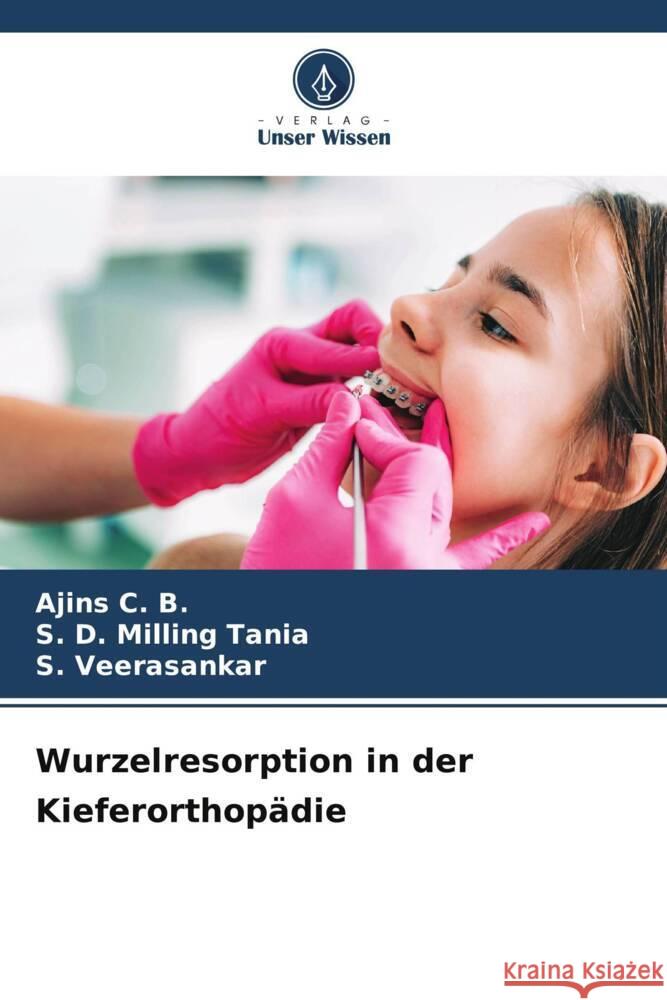 Wurzelresorption in der Kieferorthop?die Ajins C S. D. Millin S. Veerasankar 9786206883586 Verlag Unser Wissen - książka