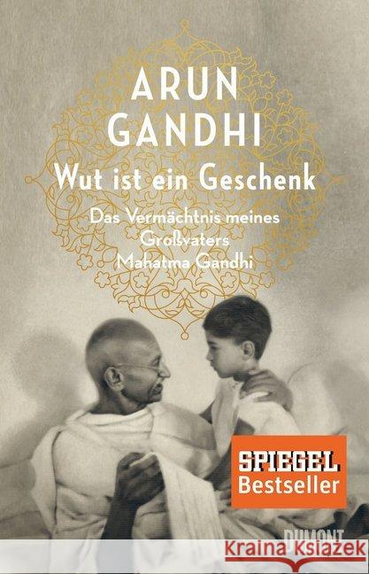Wut ist ein Geschenk : Das Vermächtnis meines Großvaters Mahatma Gandhi Gandhi, Arun 9783832198664 DuMont Buchverlag - książka