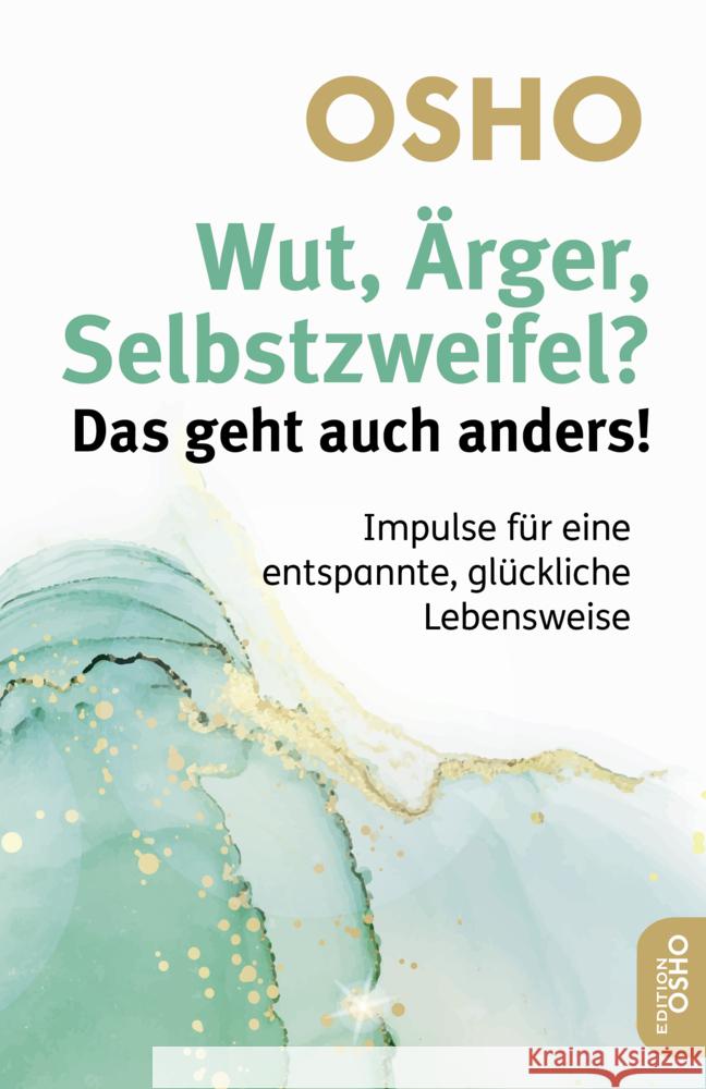 Wut, Ärger, Selbstzweifel? Das geht auch anders! Osho 9783910856011 Innenwelt Verlag - książka