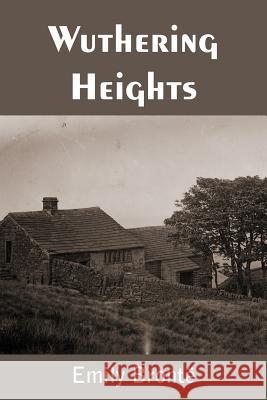 Wuthering Heights Emily Bronte 9781483705699 Bottom of the Hill Publishing - książka
