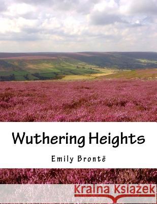 Wuthering Heights Emily Bronte 9781535507707 Createspace Independent Publishing Platform - książka