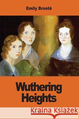 Wuthering Heights Emily Bronte 9781540383778 Createspace Independent Publishing Platform - książka