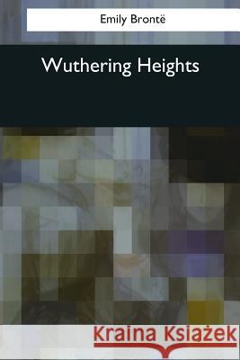 Wuthering Heights Emily Bronte 9781545083222 Createspace Independent Publishing Platform - książka