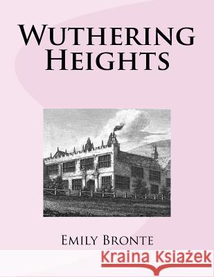 Wuthering Heights Emily Bronte 9781981946945 Createspace Independent Publishing Platform - książka