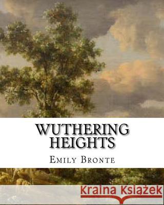 Wuthering Heights: An Emily Bronte Classic Novel Emily Bronte 9781506090986 Createspace - książka