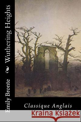 Wuthering Heights: Classique Anglais Emily Bronte 9781973890171 Createspace Independent Publishing Platform - książka