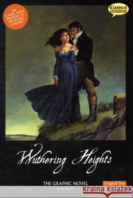 Wuthering Heights the Graphic Novel Original Text Emily Bronte 9781906332877 Classical Comics - książka