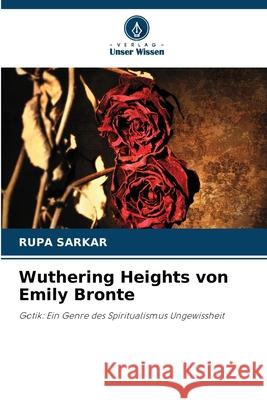 Wuthering Heights von Emily Bronte Rupa Sarkar 9786207886760 Verlag Unser Wissen - książka