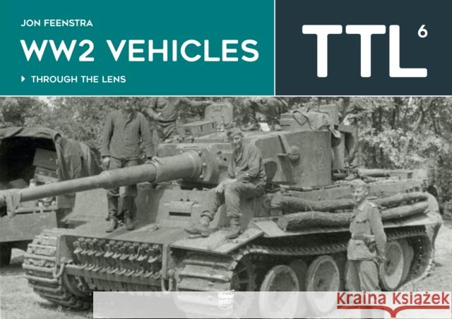 WW2 Vehicles Through the Lens Vol.6 Jon Feenstra 9786156602503 Peko Publishing - książka