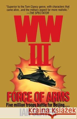 WW III: Force of Arms Slater, Ian 9780345470409 Fawcett Books - książka