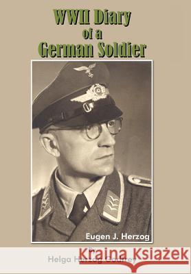 WWII Diary of a German Soldier Helda Herzog Godfrey Eugen J. Herzog 9781420892857 Authorhouse - książka