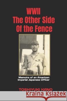 WWII: The Other Side of the Fence Toshiyuki Kano 9781076873880 Independently Published - książka