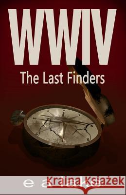 WWIV - The Last Finders Lake, E. a. 9781546834144 Createspace Independent Publishing Platform - książka