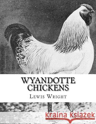 Wyandotte Chickens: From The Book of Poultry Chambers, Jackson 9781979429450 Createspace Independent Publishing Platform - książka