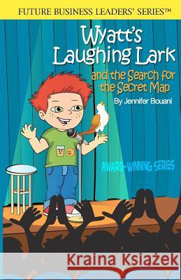 Wyatt's Laughing Lark: and the Search for the Secret Map Shelley, Jennifer 9780977926534 Bouje Publishing, LLC - książka