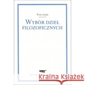 Wybór dzieł filozoficznych VOLTAIRE 9788365787637 FUNDACJA AUGUSTA HR.CIESZKOWSKIEGO - książka