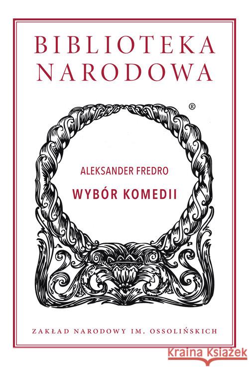 Wybór komedii Fredro Aleksander 9788365588005 Ossolineum - książka