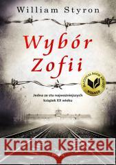 Wybór Zofii William Styron, Zbigniew Batko 9788366989733 Replika - książka