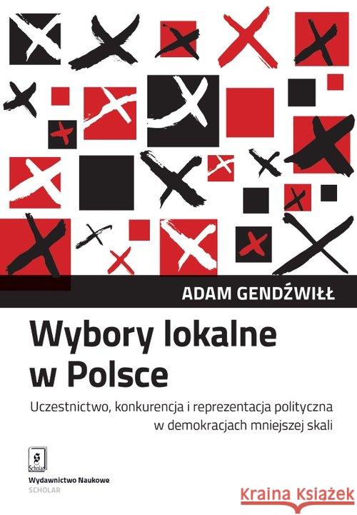 Wybory lokalne w Polsce Gendźwiłł Adam 9788366470262 Scholar - książka