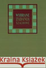Wybrane zadania szachowe Kazimierz Grabowski 9788367636766 Penelopa - książka