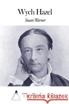 Wych Hazel Susan Warner The Perfect Library 9781507791882 Createspace - książka