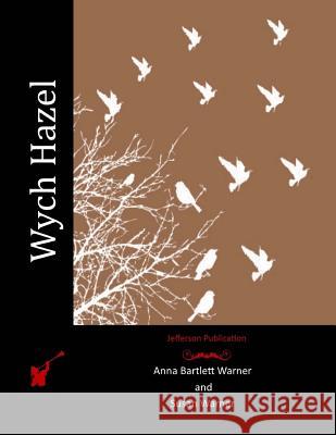 Wych Hazel Anna Bartlett Warner Susan Warner 9781518605024 Createspace - książka